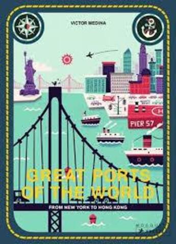 Couverture du livre « Great ports of the world from New York to Hong Kong » de Mia Cassany et Victor Medina aux éditions Prestel