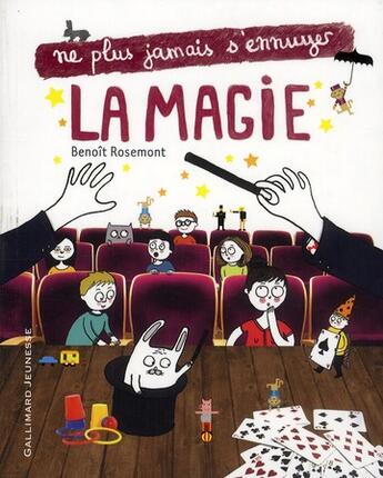 Couverture du livre « Ne plus jamais s'ennuyer : la magie » de Benoit Rosemont aux éditions Gallimard-jeunesse
