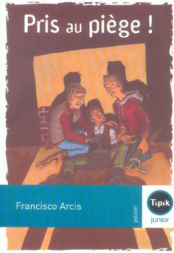 Couverture du livre « PRIS AU PIEGE ! » de Francisco Arcis aux éditions Magnard