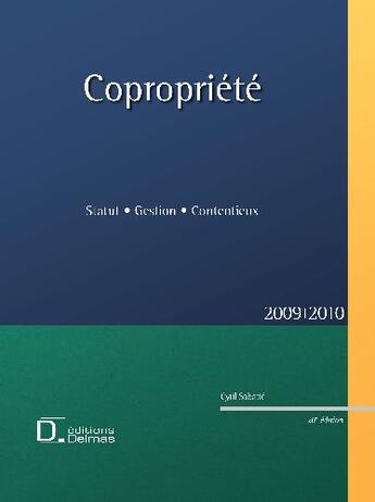 Couverture du livre « Copropriété ; statut, gestion, contentieux (édition 2009/2010) » de Cyril Sabatie aux éditions Delmas