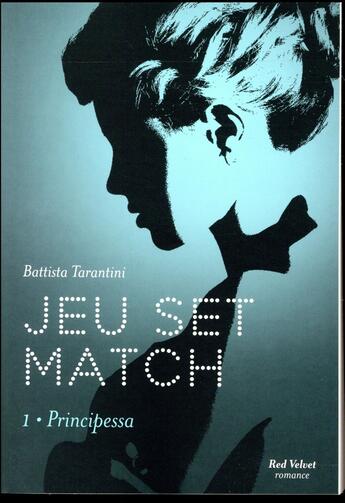 Couverture du livre « Jeu set match T.1 ; principessa » de Battista Tarantini aux éditions Marabout