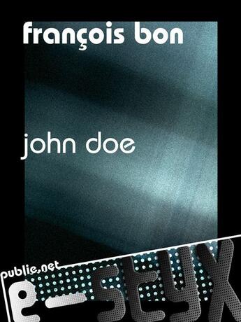 Couverture du livre « John Doe » de Francois Bon aux éditions Publie.net
