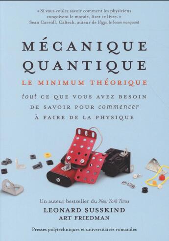 Couverture du livre « Mécanique quantique ; tout ce que vous avez besoin de savoir pour commencer à faire de la physique » de Leonard Susskind et Art Friedman aux éditions Ppur
