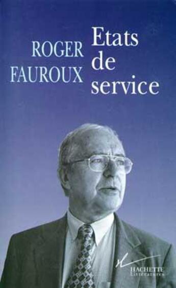 Couverture du livre « Etats de service » de Roger Fauroux aux éditions Hachette Litteratures