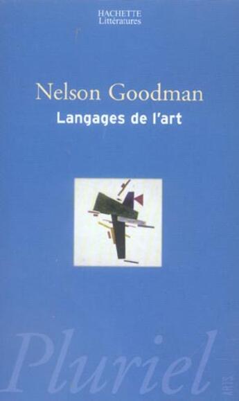 Couverture du livre « Langages De L'Art ; Une Approche De La Theorie Des Symboles » de Nelson Goodman aux éditions Pluriel