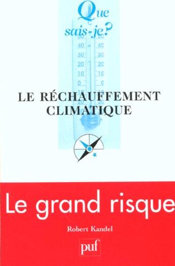 Couverture du livre « Rechauffement climatique (le) » de Robert Kandel aux éditions Que Sais-je ?