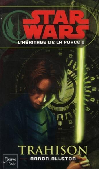 Couverture du livre « Star Wars - l'héritage de la force Tome 1 » de Aaron Allston aux éditions Fleuve Editions
