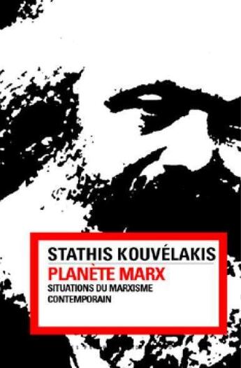 Couverture du livre « Planète Marx » de Stathis Kouvelakis aux éditions Prairies Ordinaires