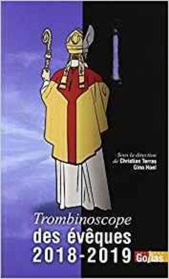 Couverture du livre « Trombinoscope des évêques (édition 2018/2019) » de Christian Terras aux éditions Golias