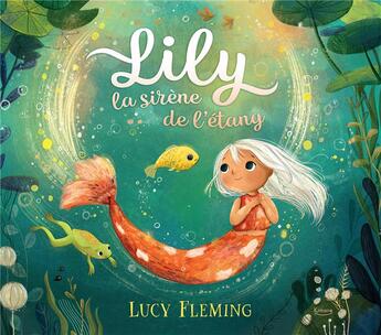 Couverture du livre « Lily, la sirène de l'étang » de Fleming Lucy aux éditions Kimane