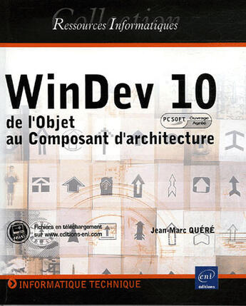 Couverture du livre « Windev 10 (lu et approuve par pc soft) ; de l'objet au composant d'architecture » de Jean-Marc Quere aux éditions Eni