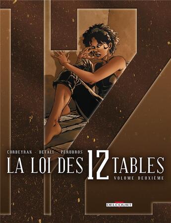 Couverture du livre « La loi des 12 tables t.2 » de Eric Corbeyran et Djilali Defali aux éditions Delcourt