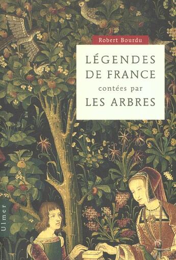 Couverture du livre « Légendes de France racontées par les arbres » de Robert Bourdu aux éditions Eugen Ulmer