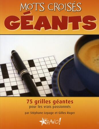 Couverture du livre « Mots croisés géants » de Stephane Lepage aux éditions Bravo