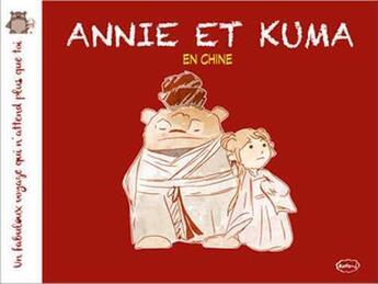 Couverture du livre « Annie et Kuma t.2 ; en Chine » de Jeremy Semet et Olivier Romac aux éditions Kotoji