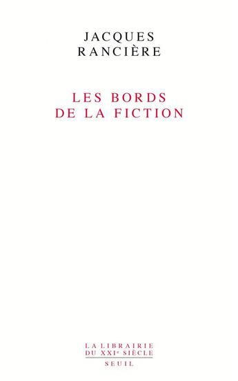 Couverture du livre « Les bords de la fiction » de Jacques Ranciere aux éditions Seuil