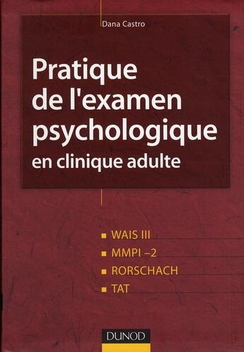 Couverture du livre « Pratique de l'examen psychologique en clinique adulte » de Castro Dana aux éditions Dunod