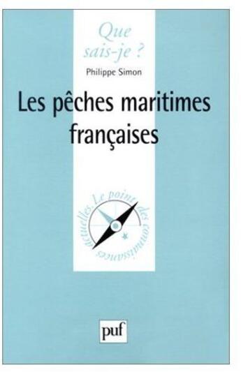 Couverture du livre « Les pêches maritimes françaises » de Simon P aux éditions Que Sais-je ?