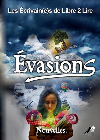 Couverture du livre « Evasions » de Les Auteurs De Libre aux éditions Libre2lire