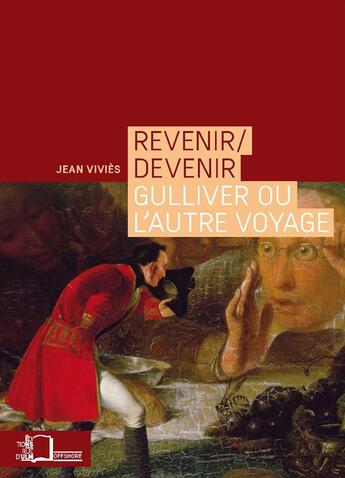 Couverture du livre « Revenir / devenir ; Gulliver ou l'autre voyage » de Jean Vivies aux éditions Rue D'ulm