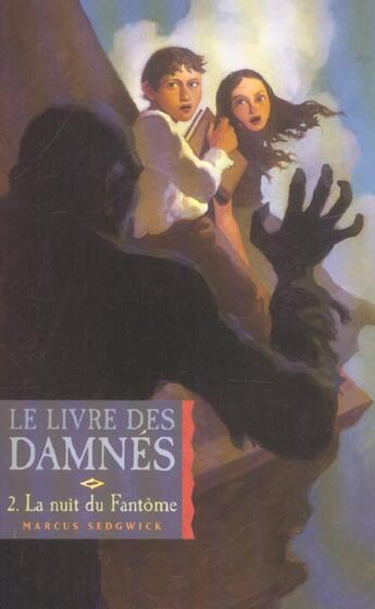 Couverture du livre « Le Livre Des Damnes T.2 ; La Nuit Du Fantome » de Marcus Sedgwik aux éditions Milan