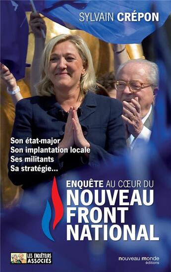 Couverture du livre « Enquête au coeur du nouveau Front National » de Sylvain Crepon aux éditions Nouveau Monde