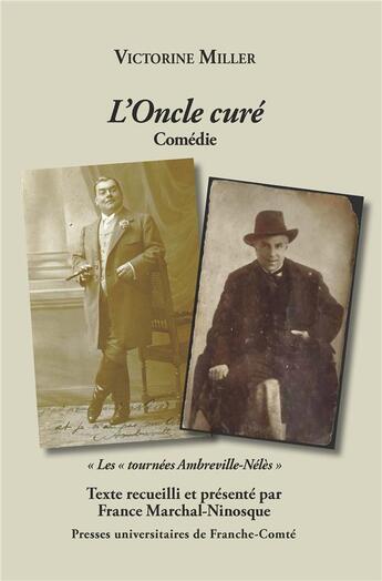 Couverture du livre « Victorine Miller : l'oncle curé » de France Marchal-Ninosque aux éditions Pu De Franche Comte