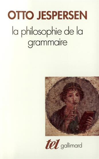 Couverture du livre « La philosophie de la grammaire » de Otto Jespersen aux éditions Gallimard