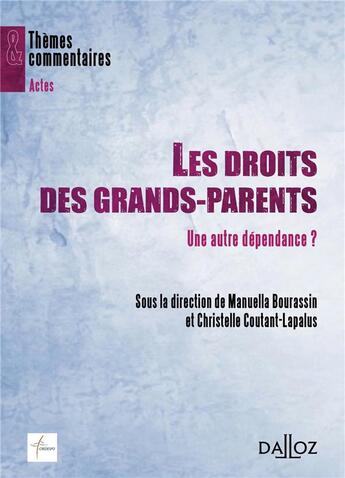 Couverture du livre « Les droits des grands-parents » de Christelle Coutant-Lapalus et Manuella Bourassin aux éditions Dalloz