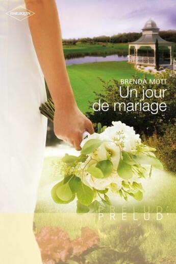 Couverture du livre « Un jour de mariage » de Brenda Mott aux éditions Harlequin