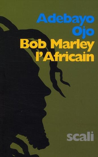 Couverture du livre « Bob Marley l'africain » de Adebayo Ojo aux éditions Scali