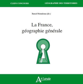Couverture du livre « La france, geographie generale » de Raymond Woessner aux éditions Atlande Editions