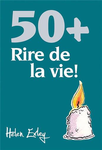 Couverture du livre « 50+ ; rire de la vie ! » de Helen Exley aux éditions Exley