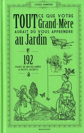 Couverture du livre « Tout ce que votre grand-mère aurait dû vous apprendre au jardin » de Louise Hampden aux éditions Marabout