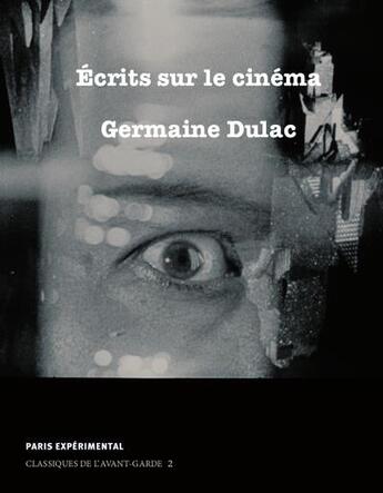 Couverture du livre « Écrits sur le cinéma (1919-1937) » de Germaine Dulac aux éditions Paris Experimental