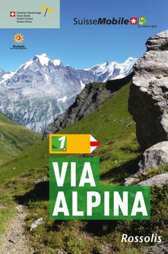 Couverture du livre « La suisse a pied via alpina - 3eme edition » de Guisler Guido aux éditions Rossolis