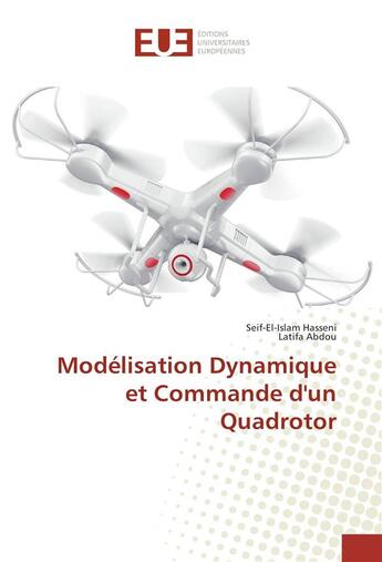 Couverture du livre « Modelisation dynamique et commande d'un quadrotor » de Hasseni S-E-I. aux éditions Editions Universitaires Europeennes