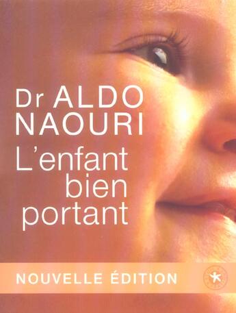 Couverture du livre « L'enfant bien portant ; les premières années » de Aldo Naouri aux éditions Seuil