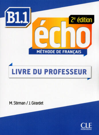Couverture du livre « ECHO : Écho - Niveau B1.1 - Guide pédagogique - Ebook - 2ème édition » de Jacky Girardet et Colette Gibbe et Martine Stirman aux éditions Cle International