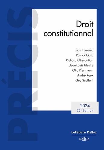Couverture du livre « Droit constitutionnel (édition 2024) » de Jean-Louis Mestre et Patrick Gaia et Louis Favoreu aux éditions Dalloz