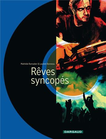 Couverture du livre « Rêves syncopés » de Laurent Bonneau et Mathilde Ramadier aux éditions Dargaud