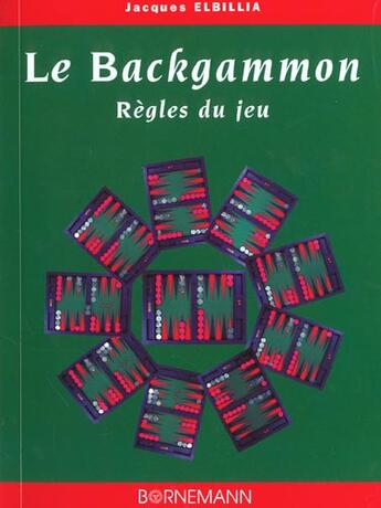 Couverture du livre « Le backgammon - regles du jeu » de Elbilia J aux éditions Bornemann