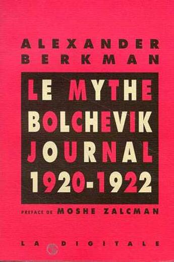Couverture du livre « Le Mythe Bolchevik - Journal 1920-1922 » de Alexander Berkman aux éditions La Digitale