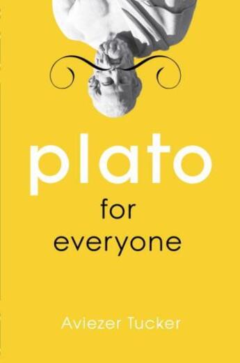 Couverture du livre « Plato for Everyone » de Tucker Aviezer aux éditions Prometheus Books