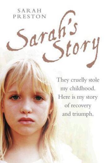 Couverture du livre « Sarah's Story - They cruelly stole my childhood. Here is my story of r » de Preston Sarah aux éditions Blake John Digital