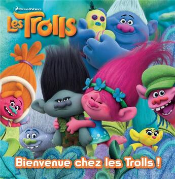 Couverture du livre « Trolls ; bienvenue chez les Trolls ! » de  aux éditions Hachette