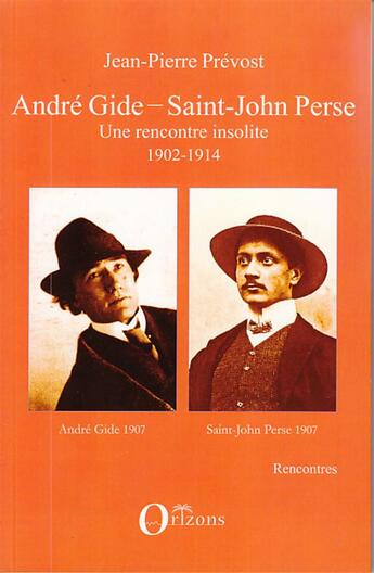 Couverture du livre « André Ggide-Saint-John Perse ; une rencontre insolite 1902-1914 » de Jean-Pierre Prevost aux éditions Orizons