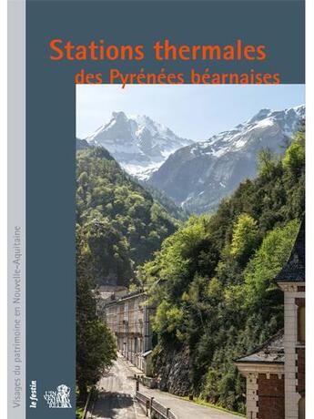 Couverture du livre « Stations thermales des Pyrénées béarnaises » de Viviane Delpech aux éditions Le Festin