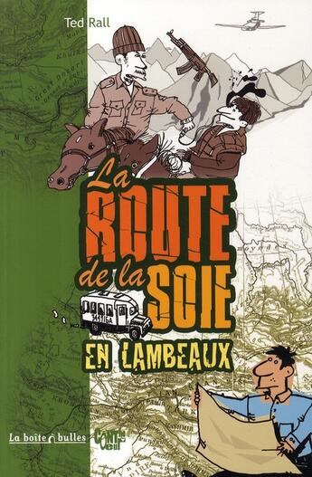 Couverture du livre « La route de la soie..... en lambeaux » de Ted Rall aux éditions La Boite A Bulles
