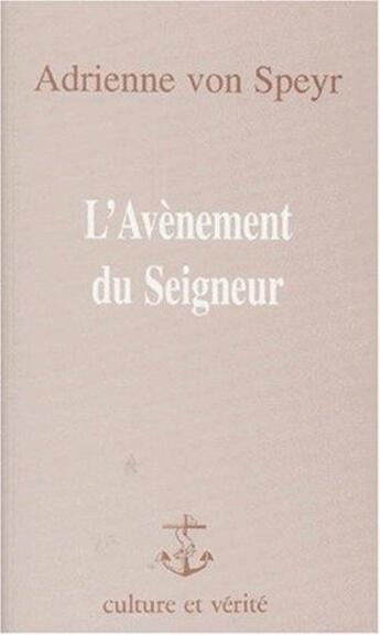 Couverture du livre « L'avènement du seigneur » de Adrienne Von Speyr aux éditions Lessius